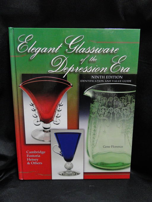 Elegant Glassware of the Depression Era 9th Edition by Gene Florence
