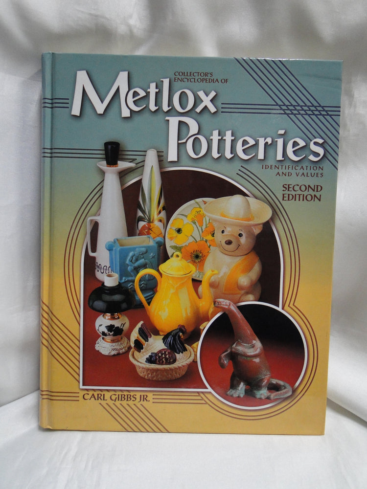 Collector's Encyclopedia of Metlox Potteries 2nd Edition by Carl Gibbs Jr