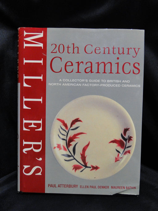 Miller's 20th Century Ceramics by Paul Atterbury, Ellen Denker, Maureen Batkin