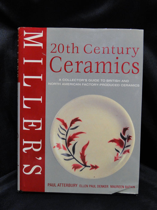 Miller's 20th Century Ceramics by Paul Atterbury, Ellen Denker, Maureen Batkin