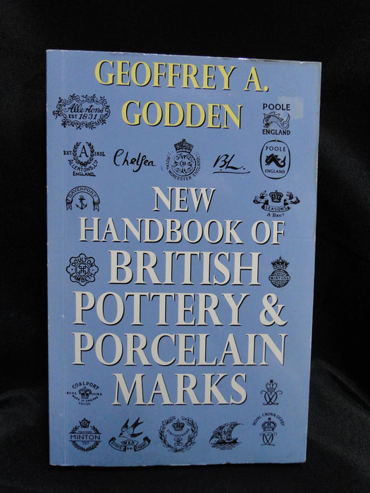 New Handbook of British Pottery & Porcelain Marks by Geoffrey A. Godden