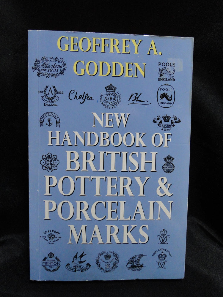 New Handbook of British Pottery & Porcelain Marks by Geoffrey A. Godden