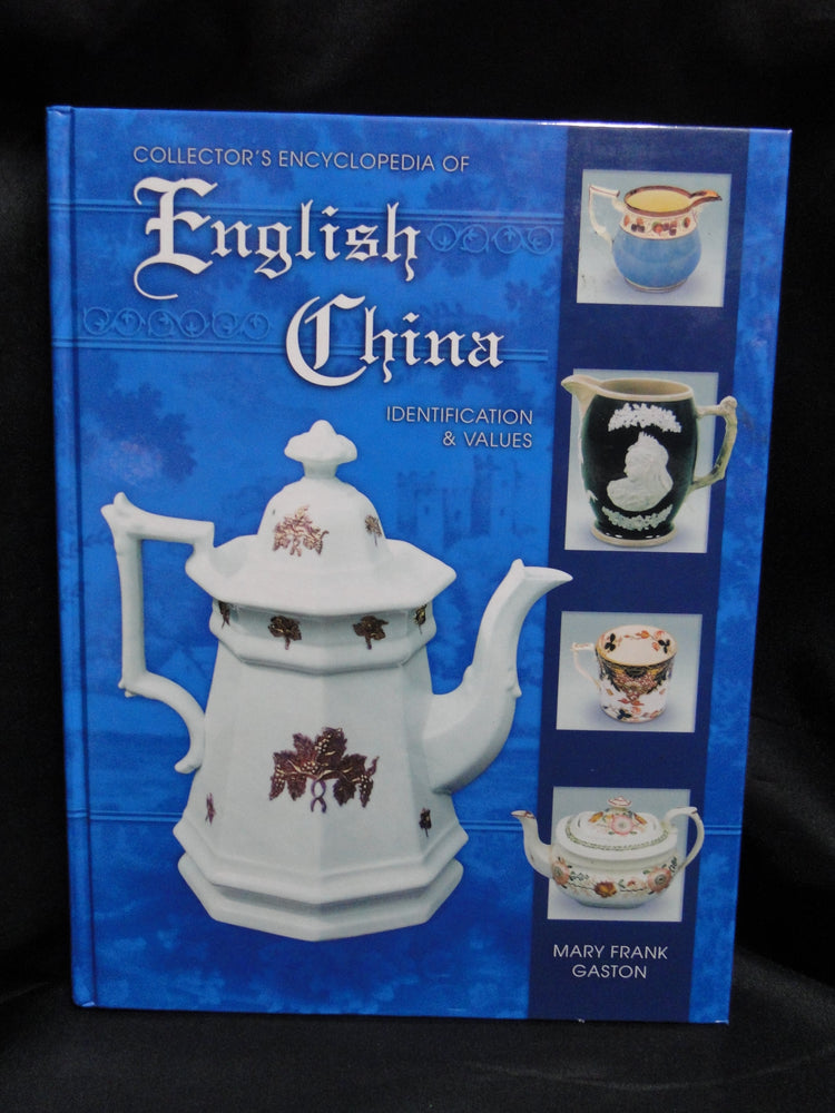 Collector's Encyclopedia of English China by Mary Frank Gaston