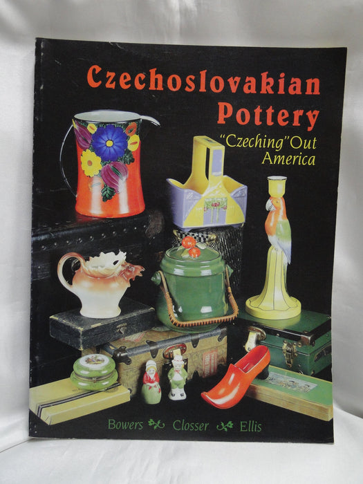 Czechoslovakian Pottery "Czeching" Out America by Bowers, Closser, Ellis