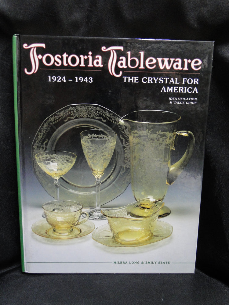 Fostoria Tableware 1924-1943 by Milbra Long & Emily Seate