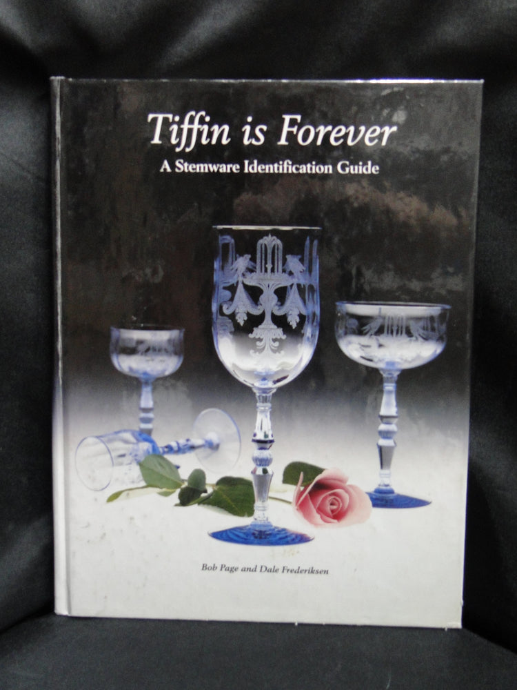 Tiffin is Forever A Stemware Identification Guide by Bob Page & Dale Frederiksen