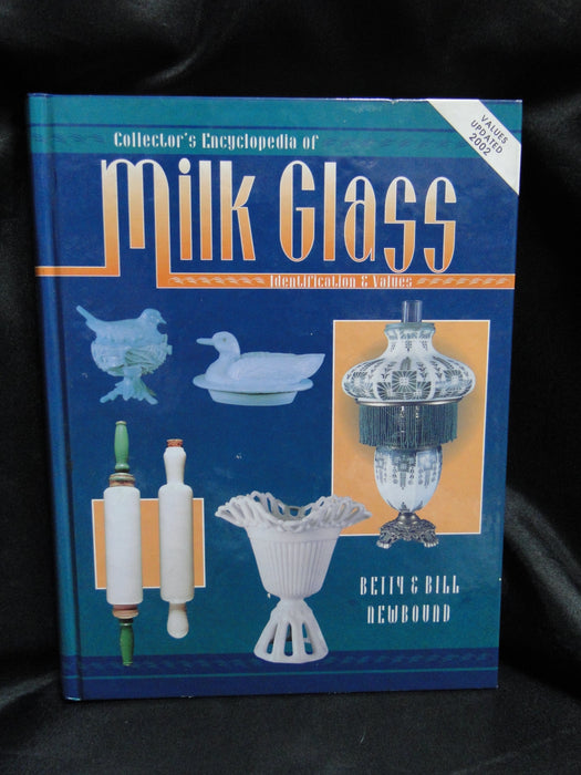 Collector's Encyclopedia of Milk Glass by Betty & Bill Newbound