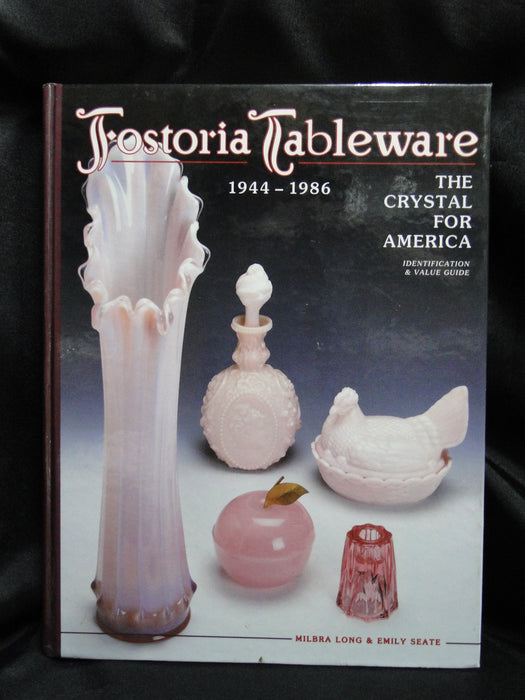 Fostoria Tableware 1944 - 1986 by Milbra Long & Emily Seate