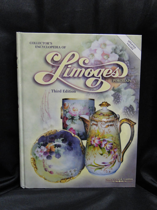 Collector's Encyclopedia of Limoges Porcelain 3rd Ed by Mary Frank Gaston