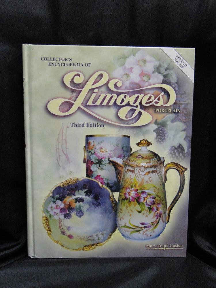 Collector's Encyclopedia of Limoges Porcelain 3rd Ed by Mary Frank Gaston